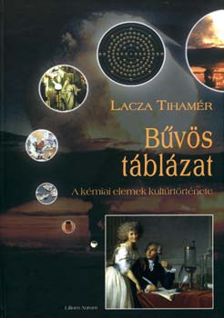 Lacza Tihamr - Bvs tblzat - A kmiai elemek kultrtrtnete