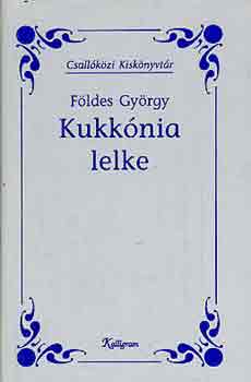 F�ldes Gy�rgy - Kukk�nia lelke