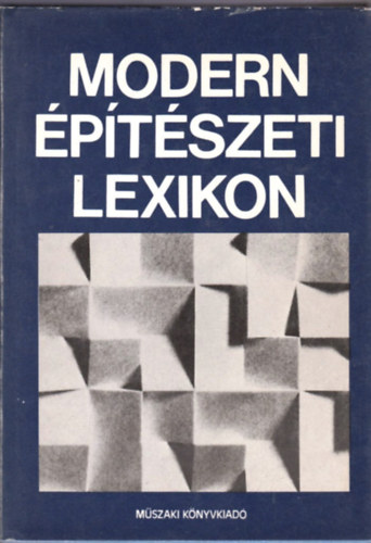 Dr. Kubinszky Mih�ly  (szerk.) - Modern �p�t�szeti lexikon