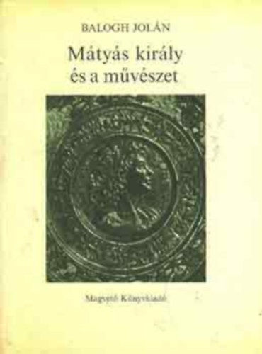 Szerző Balogh Jolán Szerkesztő Vilmon Gyula - Mátyás király és a művészet - Mátyás része az építkezésekben - Egyéb várpalota- és villapéítkezések - Visegrádi építkezések - A nyaralópalota - Beatrix építkezései - Hídépítkezések - Egyetemi építkezések