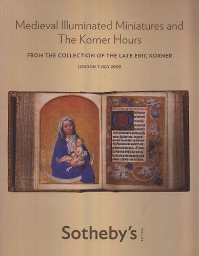 Sotheby's: Medieval illuminated Miniatures and The Korner Hours (London 7 July 2009