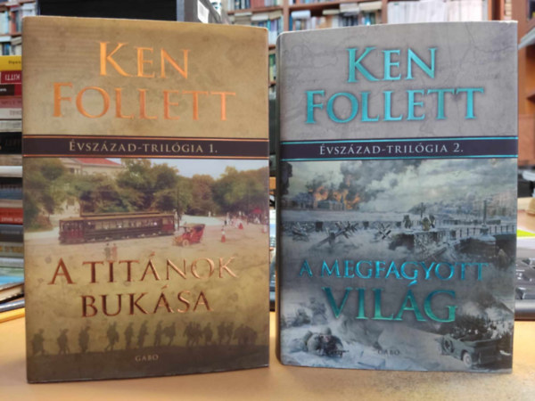 Ken Follett - A tit�nok buk�sa + A megfagyott vil�g (Az �vsz�zad-tril�gia els� 2 k�tete)