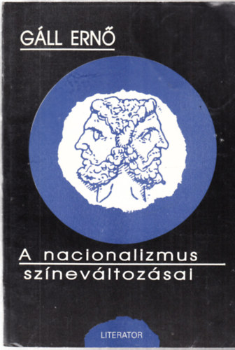 Gáll Ernő - A nacionalizmus színeváltozásai - dedikált