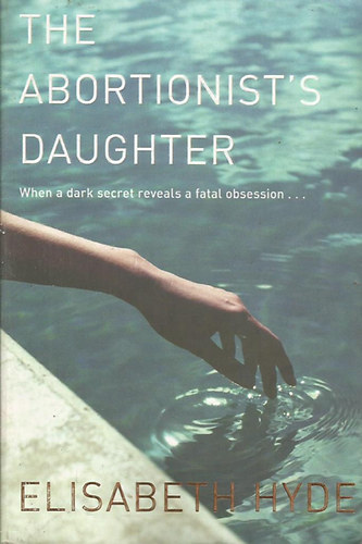 Elisabeth Hyde - The Abortionist's Daughter