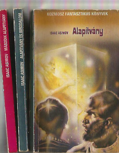 Isaac Asimov - Alaptvny + Alaptvny s Birodalom + Msodik alaptvny (3 m)