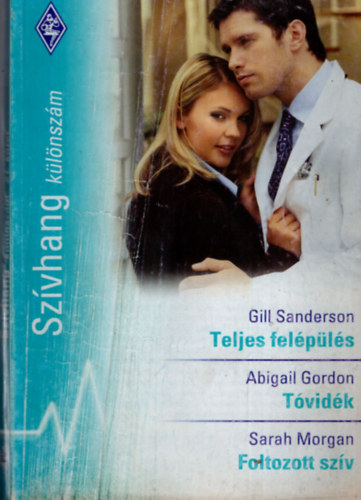 Abigail Gordon, Sarah Morgan Gill Sanderson - Sz�vhang k�l�nsz�m 21.k�tet Teljes fel�p�l�s,T�vid�k Foltozott sz�v