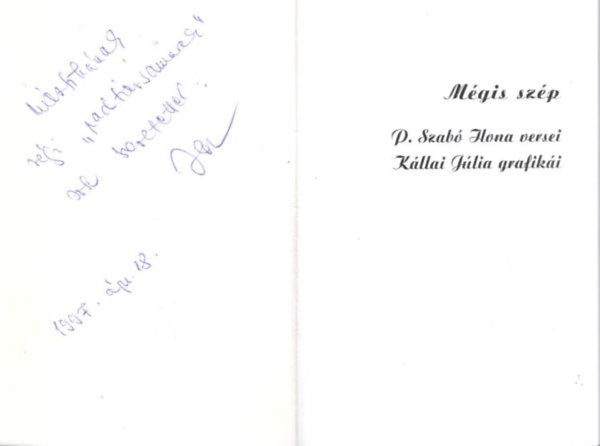 Sass Ervin (szerk.) - Mégis szép - P. Szabó Ilona versei - Kállai Júlila grafikái - dedikált , számozott ( 732. sz. példány )
