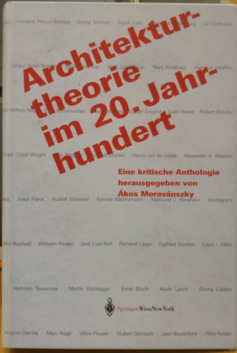 M. Gyöngy Katalin Moravánszky Ákos - Architekturtheorie im 20. Jahrhundert - Eine kritische Anthologie