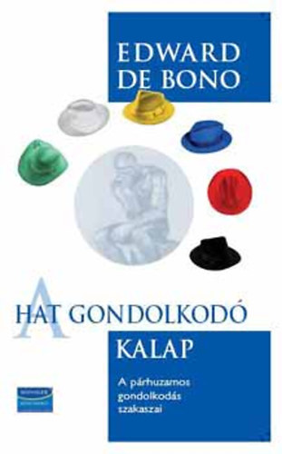 Edward De Bono - Hat Gondolkod Kalap