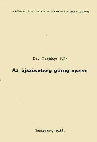 Dr. Tarj�nyi B�la - Az �jsz�vets�g g�r�g nyelve