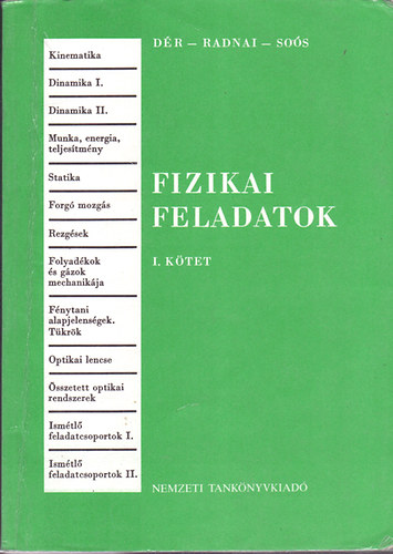 Dr-Radnai-Sos - Fizikai feladatok I. ktet (Egyetemi s fiskolai felvteli vizsgra kszlk szmra)