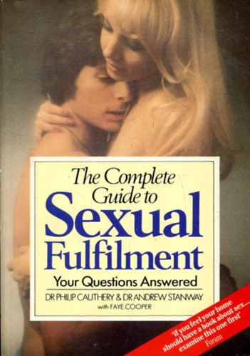 Dr. Philip Cauthery Andrew Stanway - The Complete Guide To Sexual Fulfilment: Your Questions Answered