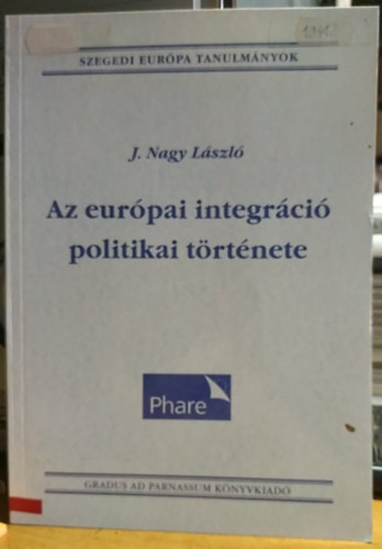 J. Nagy Lszl - Az eurpai integrci politikai trtnete