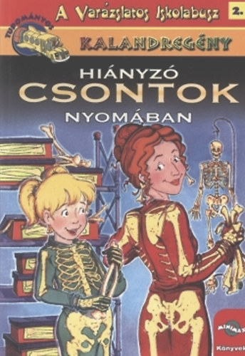 Eva Moore - Hiányzó csontok nyomában (A varázslatos iskolabusz 2.)