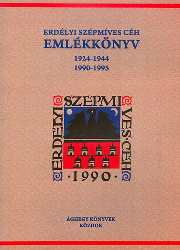 Tar Károly (szerk.) - Erdélyi Szépmíves Céh emlékkönyv 1924-1944 és 1990-1995