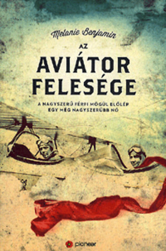 Melanie Benjamin - Az avitor felesge
