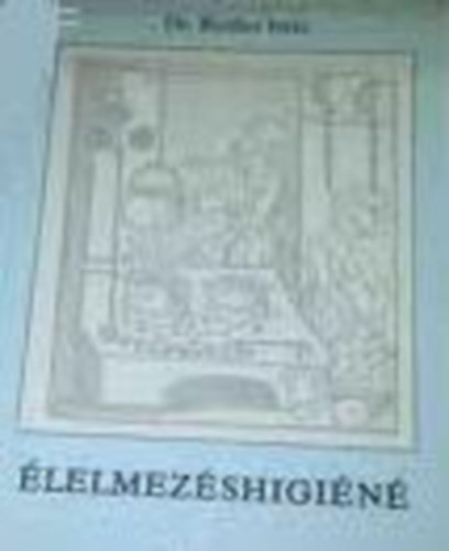 Dr. Rodler Imre - Élelmezéshigiéné