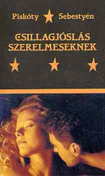 Piskóty SEbestyén - Csillagjóslás szerelmeseknek