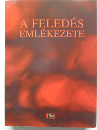 Sinkovits P�ter; Besz�des Istv�n  (szerk.) - A feled�s eml�kezete