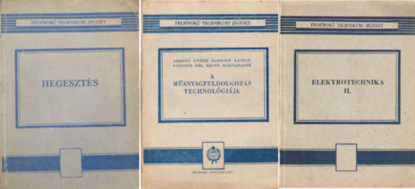 Davidesz Jnos - Dnes Mikls - Farkas Jnos - Dr. Rudas Jnos - Szerszmgpek + Szerszmgpek pldatra A FELSFOK GPGYRTIPARI TECHNIKUM V-VI. FLVE SZMRA ( 2 ktet )