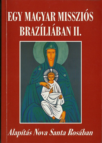 Magyar Szerv�c OSB - Egy magyar misszi�s braz�li�ban II.