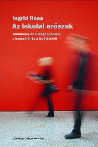 Ingrid Rose - Az iskolai erőszak