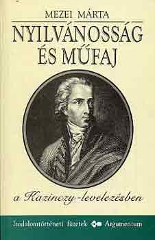 Mezei M�rta - Nyilv�noss�g �s m�faj a Kazinczy-levelez�sben