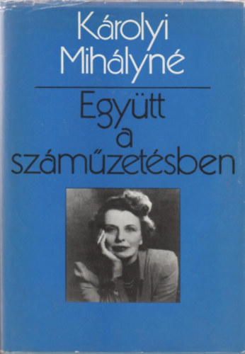 K�rolyi Mih�lyn� - Egy�tt a sz�m�zet�sben