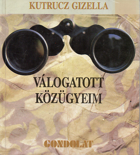 Kutrucz Gizella - Vlogatott kzgyeim
