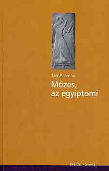 Jan Assman - M�zes, az egyiptomi