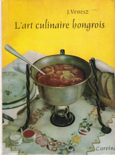 J�zsef Venesz - L'art culinaire hongrois
