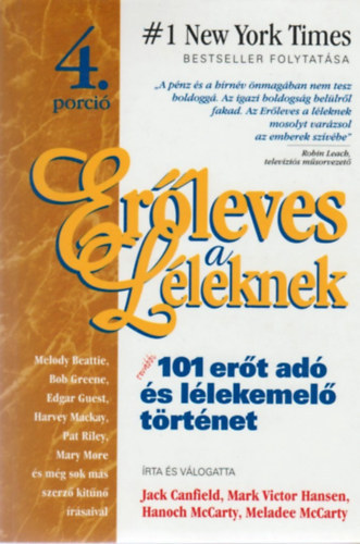 Canfield-Hansen-McCarty - Er�leves a l�leknek 4: Tov�bbi 101 er�t ad� �s l�lekemel� t�rt�net