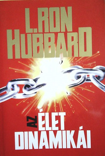 L. Ron Hubbard - Az �let dinamik�i