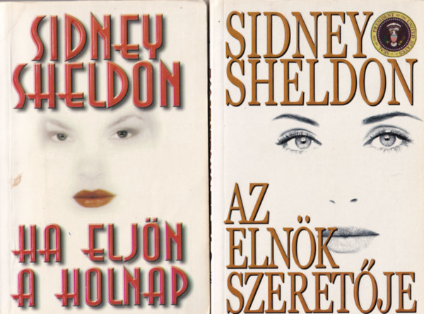 Sidney Sheldon - 5 db Sidney Sheldon: Ha eljn a holnap, Az elnk szeretje, A doomsday sszeeskvs, Semmi sem tart rkk, Az id homokja