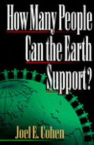 Joel E. Cohen - How Many People Can the Earth Support?