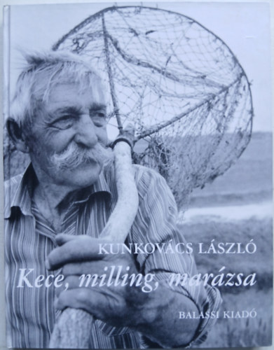 Kunkov�cs L�szl� - Kece, milling, mar�zsa