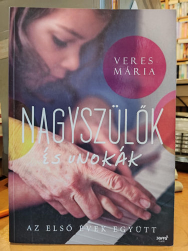 Veres Mria - Nagyszlk s unokk