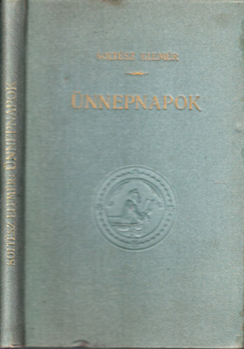 Soltsz Elemr - nnepnapok III.- Tz alkalmi egyhzi beszd