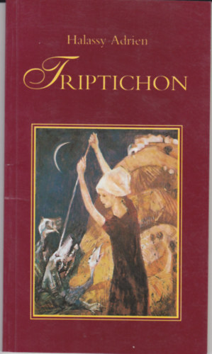 Halassy Adrien - Triptichon. Dedikált!