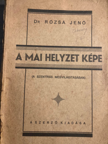 Dr. Rzsa Jen - A mai helyzet kpe - A Szentrs megvilgtsban