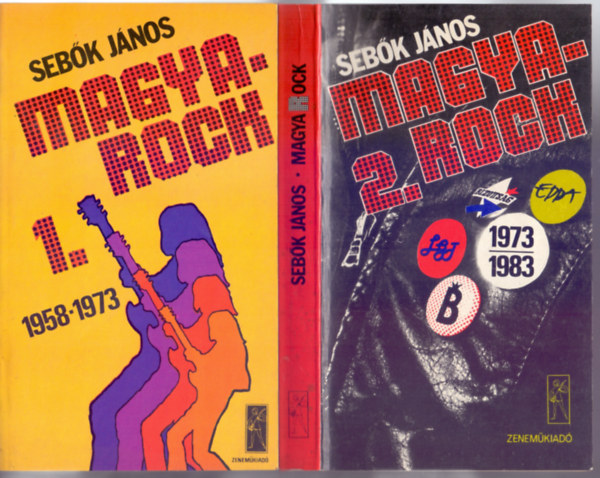 Sebők János - Magya-rock 1. (A beat-hippi jelenség 1958-1973.) + Magya-rock 2. (A beat-hippi jelenség 1973-1983.)