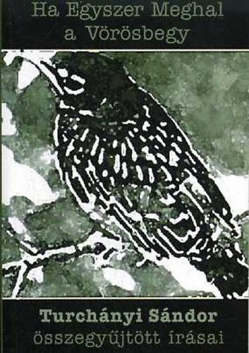 Turchányi Sándor - Ha egyszer meghal a vörösbegy