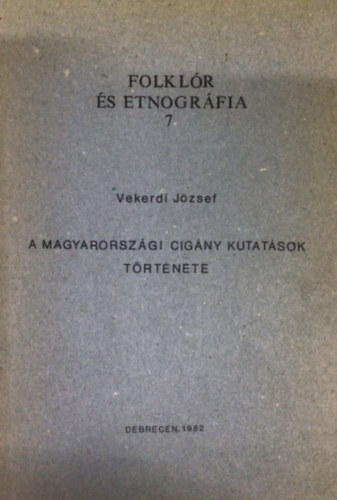 Vekerdi Jzsef - A magyarorszgi cigny kutatsok trtnete