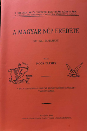 Moór Elemér - A magyar nép eredete (kritikai tanulmány) reprint