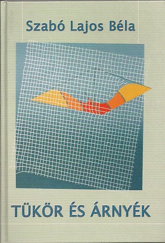 Szab� Lajos B�la - T�k�r �s �rny�k