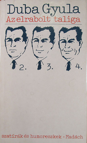 Duba Gyula - Az elrabolt taliga (Szatírák és humoreszkek)