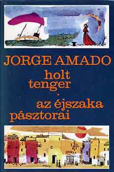 Jorge Amado - Holt tenger-Az �jszaka p�sztorai