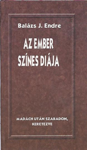 Balzs J. Endre - Az ember sznes dija