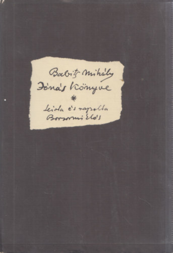 Babits Mihály Borsos Miklós - Jónás könyve - Leírta és rajzolta Borsos Miklós (dedikált)