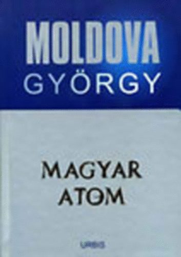 Moldova Gyrgy - Magyar atom